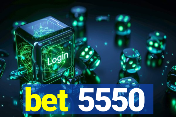 bet 5550